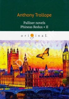 Palliser novels. Phineas Redux II